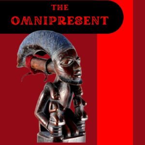 ÈṢÚ THE OMNIPRESENT